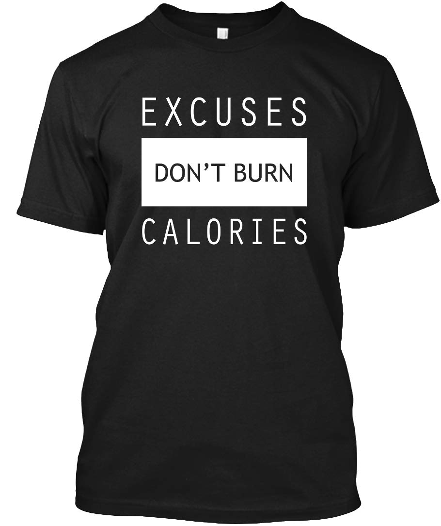 Henrytran Excuses Don T Burn Calories Gym Ness 53 Black T Shirt