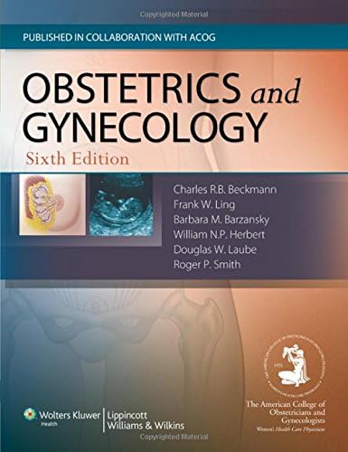 Obstetrics And Gynecology By American College Of Obstetrics And Gynecology Beckmann Charles R B Smith Roger P Barzansky Barbara M Herbert William N P Laube Douglas W Ling Frank W Amazon Ae