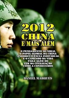 Livro 2012, China e Mais Além: O Pensamento Mundial, o Papel Global da China, a sobrevivência individual e o Caminho da Vida para além do fim da civilização como a conhecemos