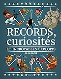 Records, curiosités et incroyables exploits by