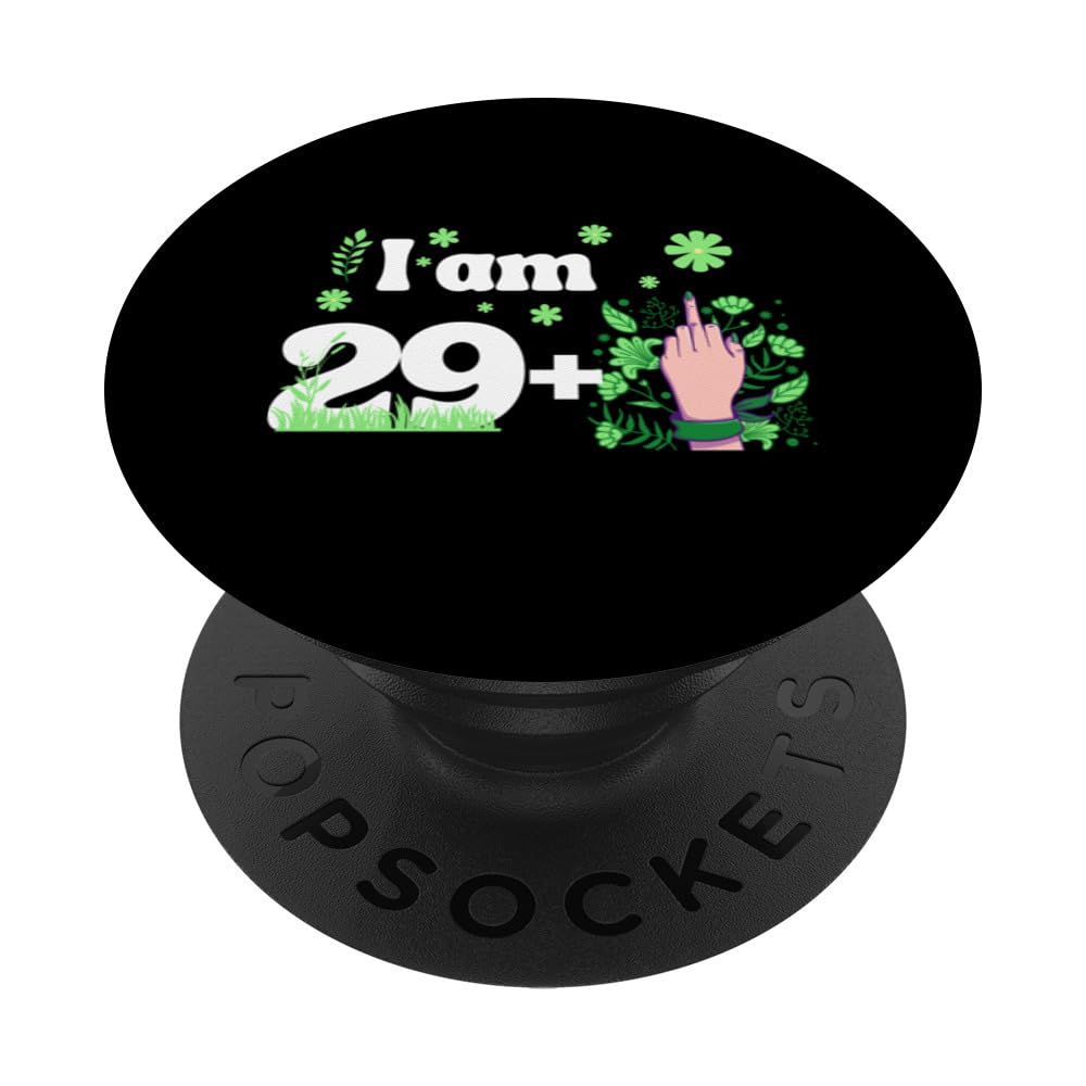 I am 29 plus 1 middle finger PopSockets Swappable PopGrip