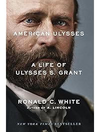 American Ulysses: A Life of Ulysses S. Grant