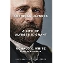 American Ulysses: A Life of Ulysses S. Grant