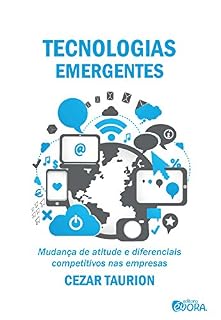 Livro Tecnologias emergentes; Mudança de atitude e diferenciais competitivos nas empresas