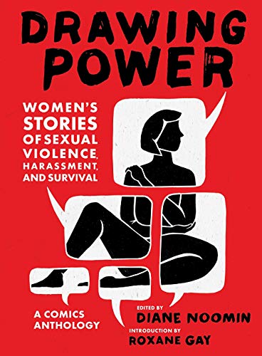 Drawing Power: Women's Stories of Sexual Violence, Harassment, and Survival by