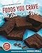 Foods You Crave - The Low-Carb Way (Best of the Best Presents) Quail Ridge Press by