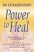 An Extraordinary Power to Heal by 