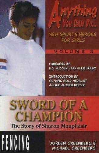Sword of a Champion: The Story of Sharon Monplaisir (Anything You Can Do... New Sports Heroes for Girls) Paperback – September 15, 2000