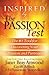 Inspired by the Passion Test: The #1 Tool for Discovering Your Passion and Purpose