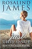 Just This Once: Escape to New Zealand Book One