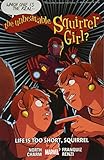 The Unbeatable Squirrel Girl Vol. 10: Life is Too Short, Squirrel by Various Artists, Ryan North