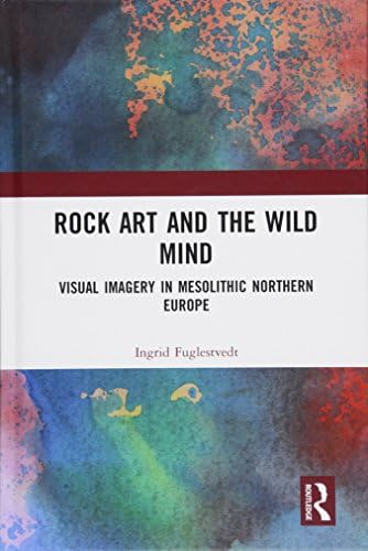 Rock Art and the Wild Mind: Visual Imagery in Mesolithic Northern Europe