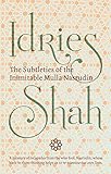 The Subtleties of the Inimitable Mulla Nasrudin by Idries Shah