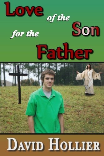 Love of the son for the Father (Love of the Father) by David A Hollier