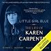 Little Girl Blue: The Life of Karen Carpenter by 