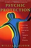Psychic Protection: Creating Positive Energies for People and Places by