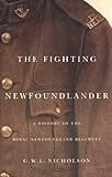 Fighting Newfoundlander (Carleton Library Series Book 209) by Gerald W.L. Nicholson