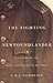 Fighting Newfoundlander (Carleton Library Series Book 209) by Gerald W.L. Nicholson