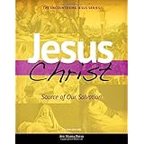 Jesus Christ: Source of Our Salvation (Encountering Jesus)(2nd Edition)