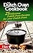 The Dutch Oven Cookbook: 25 Delicious Dutch Oven Recipes for your Dutch Oven by