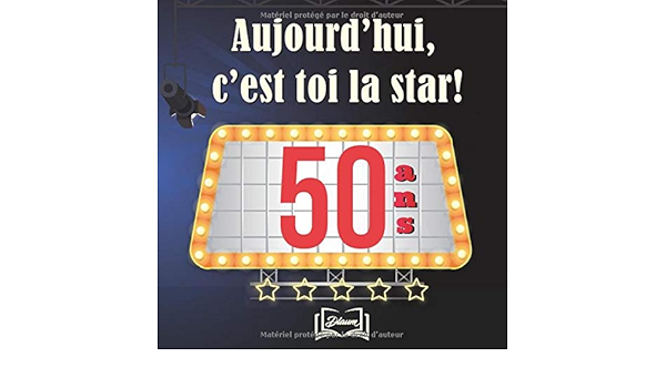 Aujourd Hui C Est Toi La Star 50 Ans Livre D Or A Personnaliser Et A Offrir Special Anniversaire Theme Cinema French Edition Onete Camille Amazon Com Books Aujourd Hui C Est Toi La Star 50 Ans Livre D Or A Personnaliser Et A Offrir Special Anniversaire Theme Cinema French Edition Onete Camille Amazon Com Books