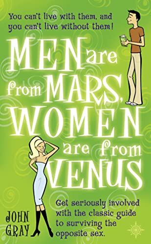 Men Are From Mars, Women Are From Venus: Get Seriously Involved with the Classic Guide to Surviving the Opposite Sex