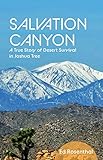 Salvation Canyon: A True Story of Desert Survival in Joshua Tree by 