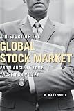 A History of the Global Stock Market: From Ancient Rome to Silicon Valley