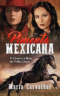 Livro Pimenta Mexicana: O Cravo e a Rosa do Velho Oeste