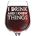 DU VINO I Drink and I Know Things Wine Glass - 12.75 oz - Funny Novelty Wine Glass - Humorous Present for Mom, Women, Friends, or Her - Made in USA - Inspired by GOT