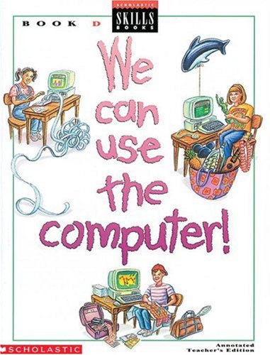 We Can Use the Computer: Book D: Scholastic, Scholastic: 9780590495516 ...
