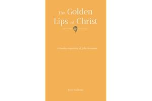The Golden Lips of Christ: A timeless exposition of John seventeen