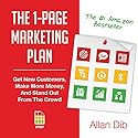 The 1-Page Marketing Plan: Get New Customers, Make More Money, And Stand Out From The Crowd Audiobook by Allan Dib Narrated by Joel Richards