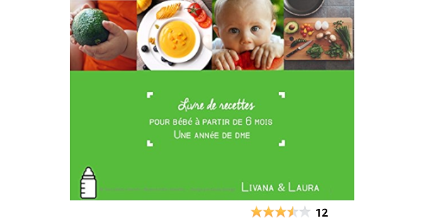 Une Annee De Dme Diversification Menee Par L Enfant Recettes Dme T 1 French Edition Kindle Edition By Bellissand Laura Cookbooks Food Wine Kindle Ebooks Amazon Com