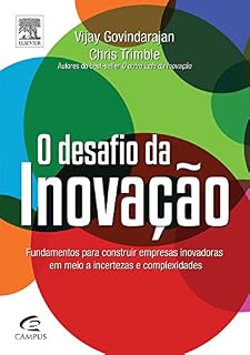Livro O Desafio da Inovação: Fundamentos para Construir Empresas Inovadoras em Meio a Incertezas e Complexidades