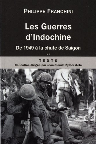 Les guerres d'Indochine : Tome 2, De 1949 à la chute de Saigon by Philippe Franchini