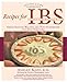 Recipes for IBS: Great-Tasting Recipes and Tips Customized for Your Symptoms (Healthy Living Cookbooks) - Book by Ashley Koff, RD