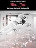Mrs. Judo: Be Strong, Be Gentle, Be Beautiful