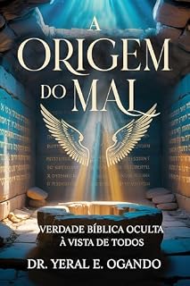 Livro A ORIGEM DO MAL: Verdade Bíblica Oculta à Vista de Todos (YAHUAH)
