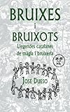 Image de Bruixes i bruixots. Llegendes catalanes de màgia i bruixeria (Catalan Edition)