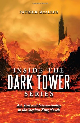 Inside the Dark Tower Series: Art, Evil and Intertextuality in the Stephen King Novels