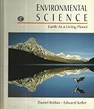 Environmental Science : Earth as a Living Planet, Keller, Edward A., 0471545481