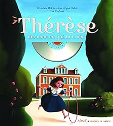 Thérèse, dis-nous en qui tu crois !