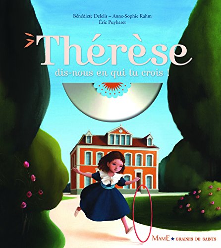 Thérèse, dis-nous en qui tu crois !