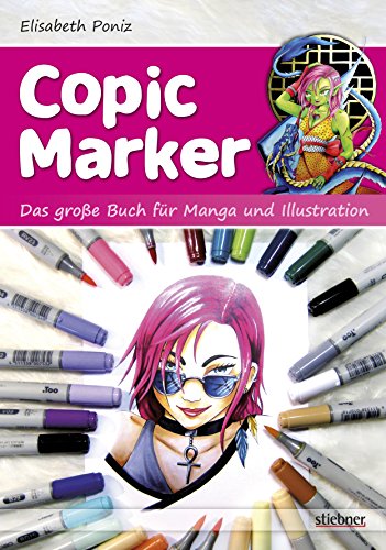 Copic Marker: Das große Buch für Manga und Illustration (German Edition)