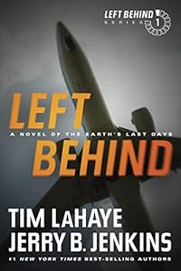 Left Behind: A Novel of the Earth's Last Days: A Novel of the Earth’s Last Days (Left Behind Series Book 1) The Apocalyptic Christian Fiction Thriller and Suspense Series About the End Times