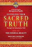 Unveiling Your Sacred Truth through the Kalachakra Path, Book Two: The Internal Reality