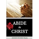 Andrew Murray Books: Abide In Christ (Original Edition)