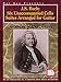 J.S. Bach: Six Unaccompanied Cello Suites Arranged for Guitar by 