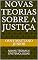 Livro NOVAS TEORIAS SOBRE A JUSTIÇA: NOVAS TEORIAS E EPISTEMOLOGIAS